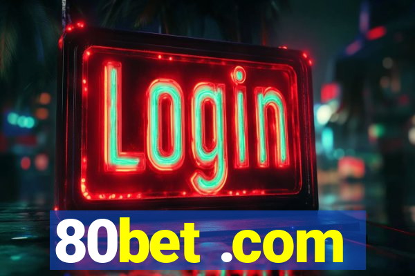 80bet .com